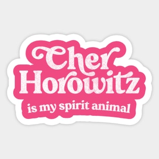 Cher Horowitz Is My Spirit Animal / Clueless Sticker